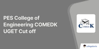 PES College of Engineering COMEDK Cut off 2024, Check Previous Years’ Cut off Trends